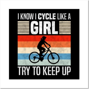 I Know I Cycle Like a Girl, Funny Cycling Lover Posters and Art